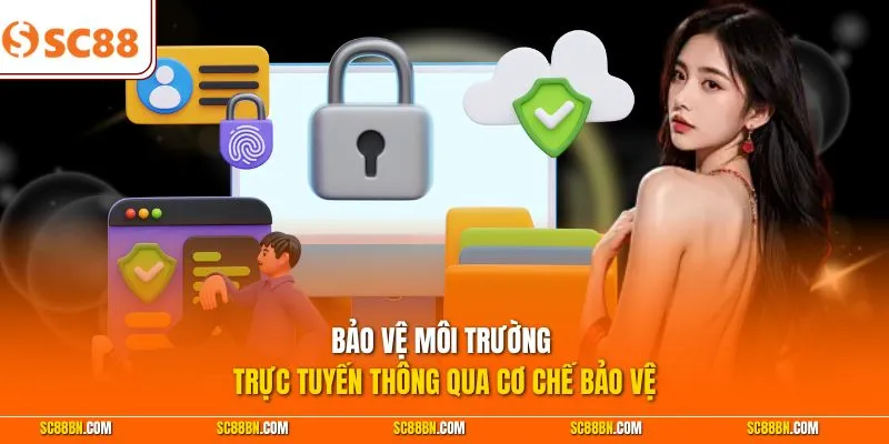 Bảo vệ môi trường trực tuyến thông qua cơ chế bảo vệ