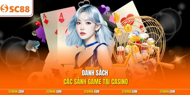 Danh sách các sảnh game tại casino 