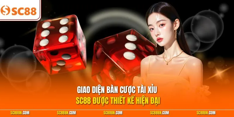 Giao diện bàn cược Tài Xỉu SC88 được thiết kế hiện đại