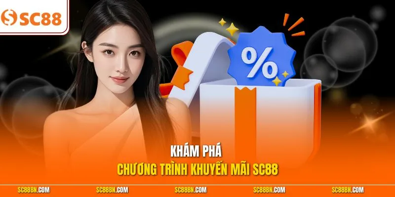 Khám phá chương trình khuyến mãi SC88 