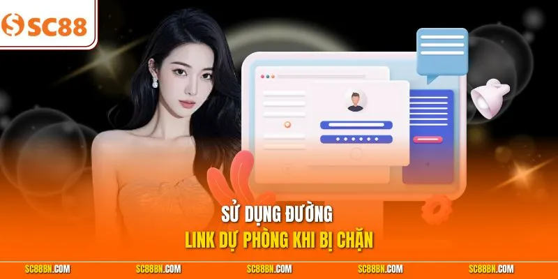 Sử dụng đường link dự phòng khi bị chặn