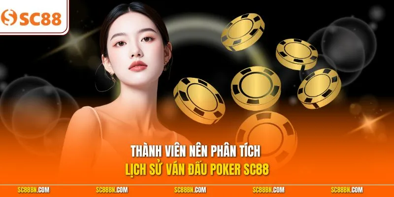 Thành viên nên phân tích lịch sử ván đấu Poker SC88