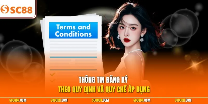 Thông tin đăng ký theo quy định và quy chế áp dụng